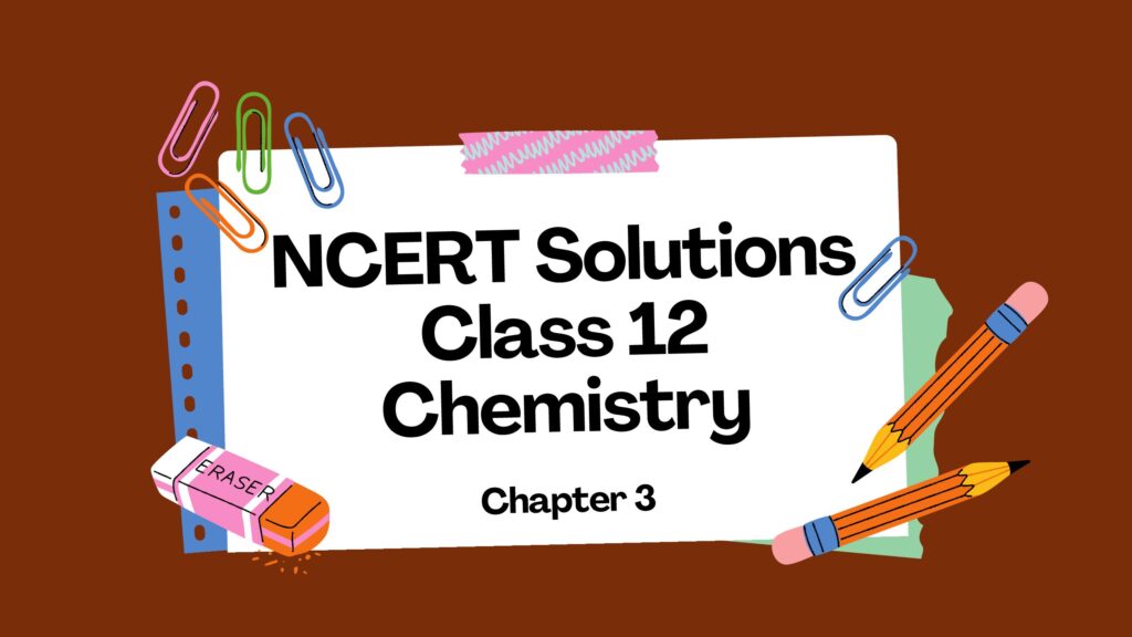 NCERT Solutions for Class 12 Chemistry Chapter 3 “Electrochemistry” PDF ...